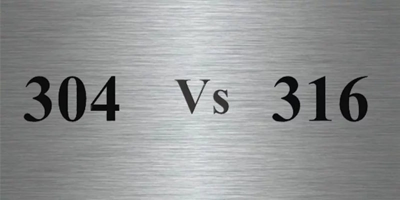 Stainless Steel Material: 304 vs 316